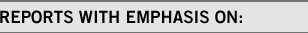 Reports with emphasis on: